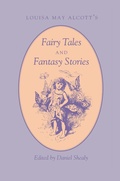 Cover: Louisa May Alcott's Fairy Tales and Fantasy Stories - University of Tennessee Press