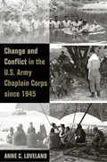 Cover: Change and Conflict in the U.S. Army Chaplain Corps since 1945 - University of Tennessee Press