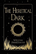 Cover: The Heretical Dark - William Zimmerman