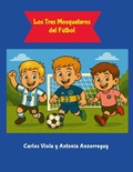 Cover: Los Tres Mosqueteros del Futbol - Carlos Viola