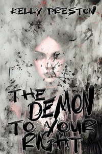 Enlarge image Cover: The Demon To Your Right - Kelly Preston