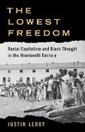 Cover: The Lowest Freedom - Columbia University Press