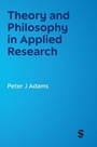 Cover: Theory and Philosophy in Applied Research - SAGE Publications Ltd