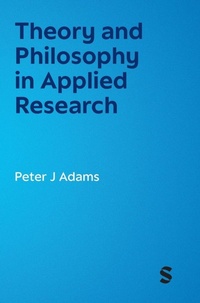Enlarge image Cover: Theory and Philosophy in Applied Research - SAGE Publications Ltd