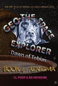 Cover: Geo the Space Explorer - Dawn of Tobias - Book 4 Aenigma - House of Hickson Pty Ltd, The