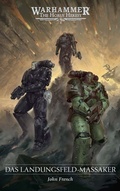 Cover: The Horus Heresy - Das Landungsfeld-Massaker - Black Library