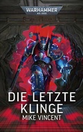 Cover: Warhammer 40.000 - Die letzte Klinge - Black Library