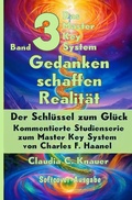 Cover: Das Master Key System - Der Schl&uuml;ssel zum Gl&uuml;ck / Band 3 - Das Master Key System - Der Schl&uuml;ssel zum Gl&uuml;ck. Gedanken schaffen Realit&auml;t - epubli