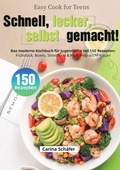 Cover: Easy Cook for Teens - Schnell, lecker, selbst gemacht! - epubli