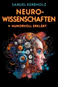 Abbildung von: Neurowissenschaften - humorvoll erklärt - BookRix