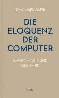 Enlarge image Cover: Die Eloquenz der Computer - Picus Verlag