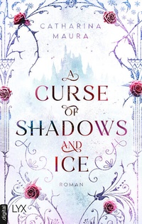 Enlarge image Cover: A Curse of Shadows and Ice - LYX