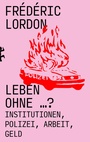 Cover: Leben ohne ...? - Matthes & Seitz Berlin