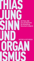 Cover: Sinn und Organismus - Matthes & Seitz Berlin