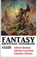 Cover: Fantasy Abenteuer Superband 1029 - Uksak E-Books