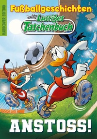 Enlarge image Cover: Lustiges Taschenbuch Fußballgeschichten - Anstoss! - Egmont Comic Collection