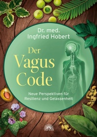 Abbildung von: Der Vagus Code: Neue Perspektiven für Resilienz und Gelassenheit - Via Nova