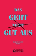 Cover: Das geht nicht gut aus - Edition Outbird
