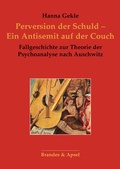 Cover: Perversion der Schuld - Ein Antisemit auf der Couch - Brandes & Apsel