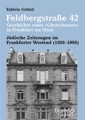 Bild: Feldbergstra&szlig;e 42 - Geschichte eines &raquo;Ghettohauses&laquo; in Frankfurt am Main - Brandes & Apsel