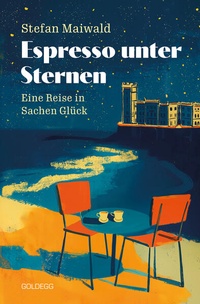 Enlarge image Cover: Espresso unter Sternen - Goldegg Verlag GmbH