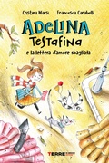 Cover: Adelina Testafina e la lettera d'amore sbagliata - Terre di mezzo