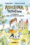 Cover: Adelina Testafina e il mistero della vice nonna scomparsa - Terre di mezzo
