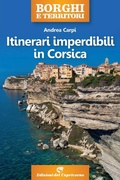 Cover: Itinerari imperdibili in Corsica - Capricorno Edizioni
