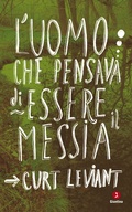 Cover: L'uomo che pensava di essere il Messia - Giuntina