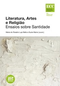 Cover: Literatura, Artes e Religi&atilde;o. Ensaios sobre Santidade - Universidade Cat&oacute;lica Editora