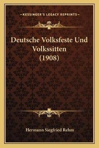 Abbildung von: Deutsche Volksfeste Und Volkssitten (1908) - Kessinger Publishing
