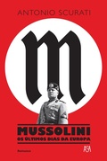 Cover: Mussolini - Os &Uacute;ltimos Dias da Europa - ASA