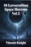 Cover: 10 Lovecraftian Space Horrors Vol 2 - Vincent Knight