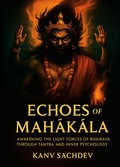 Cover: Echoes of Mahakala: Awakening the Eight Forces of Bhairava Through Tantra and Inner Psychology (Tantra Alchemy, #2) - Kanav Sachdev
