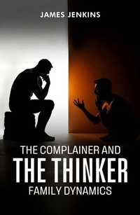Enlarge image Cover: The Complainer And The Thinker - James Jenkins