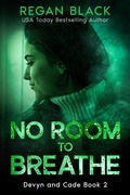 Cover: No Room to Breathe (Devyn and Cade, #2) - Regan Black