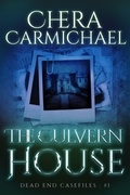 Cover: The Culvern House (Dead End Case Files, #1) - Chera Carmichael