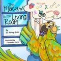 Cover: The Macaw in the Living Room - Coming Free LLC