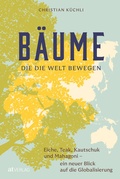 Cover: B&auml;ume, die die Welt bewegen - AT Verlag
