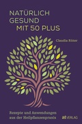 Cover: Nat&uuml;rlich gesund mit 50 plus - AT Verlag