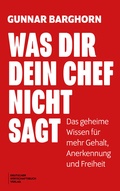 Cover: Was dir dein Chef nicht sagt - Deutscher Wirtschaftsbuch Verlag