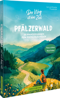 Cover: Der Weg ist das Ziel Pf&auml;lzerwald - Bruckmann