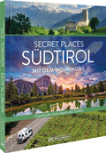 Cover: Secret Places S&uuml;dtirol mit dem Wohnmobil - Bruckmann