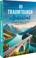 Cover: 80 Traumtouren in Deutschland - Bruckmann