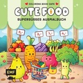 Cover: Cozy Coloring - Cute Food - Edition Michael Fischer / EMF Verlag