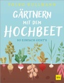 Cover: Gärtnern mit dem Hochbeet - Gräfe und Unzer