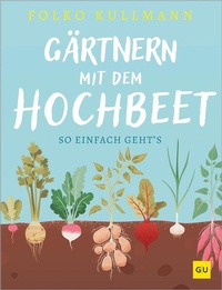 Enlarge image Cover: Gärtnern mit dem Hochbeet - Gräfe und Unzer