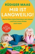 Cover: Mir ist langweilig! - Gr&auml;fe und Unzer