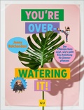 Cover: You're overwatering it! - Gr&auml;fe und Unzer