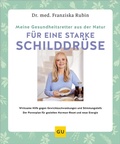 Cover: Meine Gesundheitsretter aus der Natur f&uuml;r eine starke Schilddr&uuml;se - Gr&auml;fe und Unzer